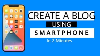 How to create a blog on android phone