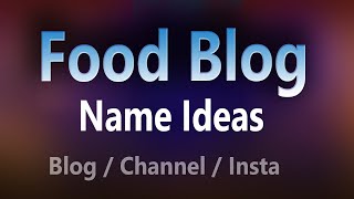 How to create a food blog name