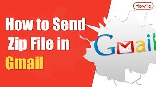 How to create a zip file to gmail