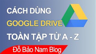 Huong dan su dung google drive tren may tinh