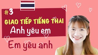 Nói Anh Yêu Em Tiếng Thái Như Thế Nào, Học Tiếng Thái Lan Cơ Bản – Bee Xê Dịch